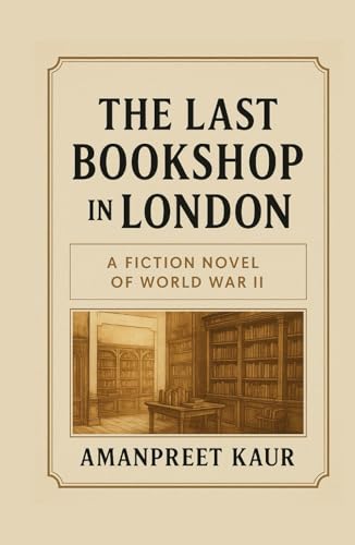 THE LAST BOOKSHOP IN LONDON: A Story of War, Books, and the Power of Words (The War & Words Series) von Independently published