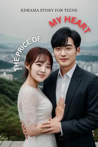 The Price of My Heart: A Billionaire Heir and Working-Class Love Story: A Gripping K-Drama-Inspired Romance of Love, Class, and Sacrifice (The Storyteller’s Shelf) The Price of My Heart: A Billionaire Heir and Working-Class Love Story: A Gripping K-Drama-Inspired Romance of Love, Class, and Sacrifice (The Storyteller’s Shelf) von Independently published