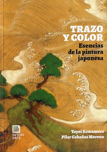 TRAZO Y COLOR. ESENCIAS DE LA PINTURA JAPONESA (Satori Arte) von SATORI EDICIONES