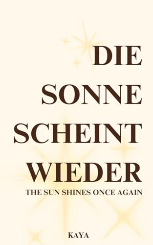 Die Sonne Scheint Wieder: (The Sun Shines Once Again) von Independently published