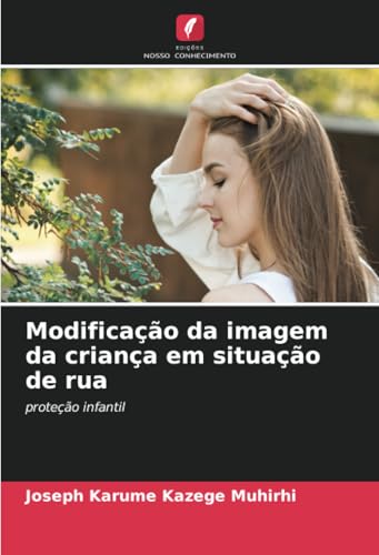 Modificação da imagem da criança em situação de rua: proteção infantil von Edições Nosso Conhecimento