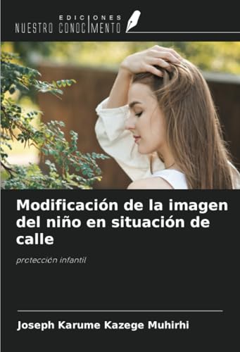 Modificación de la imagen del niño en situación de calle: protección infantil von Ediciones Nuestro Conocimiento