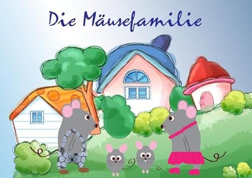 Die Mäusefamilie: Vorlesegeschichte