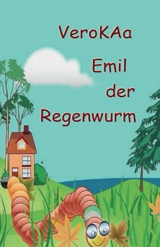 Emil, der Regenwurm: Vorlesegeschichten von Independently published