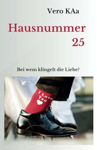 Hausnummer 25: Bei wem klingel die Liebe von Independently published