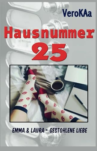 Hausnummer 25: Emma & Laura - gestohlene Liebe - von Independently published