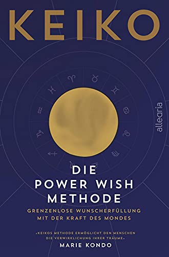 Die POWER WISH Methode: Grenzenlose Wunscherfüllung mit der Kraft des Mondes von Allegria Verlag