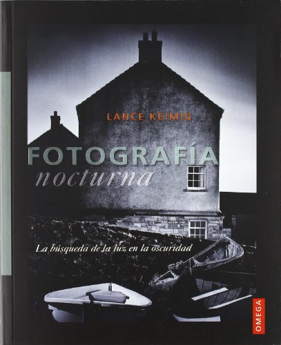 Fotografía nocturna: la búsqueda de la luz en la oscuridad (FOTO,CINE Y TV-FOTOGRAFÍA Y VIDEO) von Ediciones Omega, S.A.