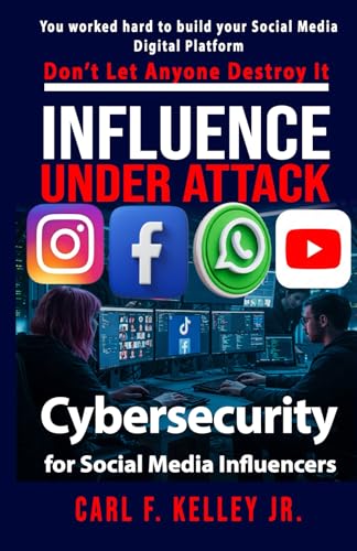 Influence Under Attack: Cybersecurity for Social Media Influencers von Staten House