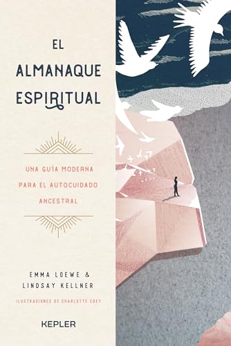 El almanaque espiritual: Una guía moderna para el autocuidado ancestral (Kepler Esoterismo) von Kepler
