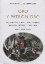 Oro y patrón oro: Historia del oro como dinero: pasado, presente y futuro (DINERO, BANCA Y FINANZAS, Band 16) von Unión Editorial