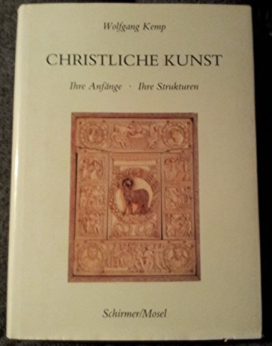 Christliche Kunst: Ihre Anfänge, ihre Strukturen