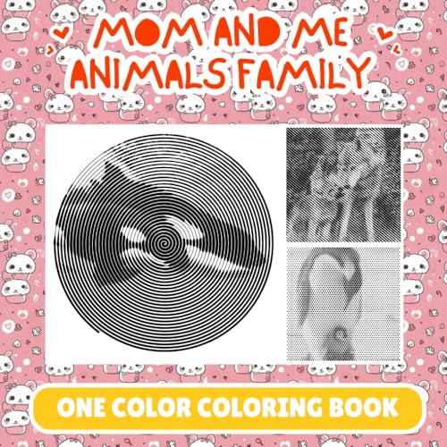 Mom and Me Animals Family One Color Coloring Book: Amazing One Color Art with Hidden Real Pictures of Adorable and Cute Animals for Relaxation & Stress Relief von Independently published