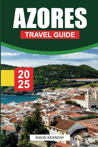 AZORES TRAVEL GUIDE 2025: Explore Breathtaking Islands, Hidden Gems & Adventure in Portugal’s Unforgettable Secret! AZORES TRAVEL GUIDE 2025: Explore Breathtaking Islands, Hidden Gems & Adventure in Portugal’s Unforgettable Secret! von Independently published