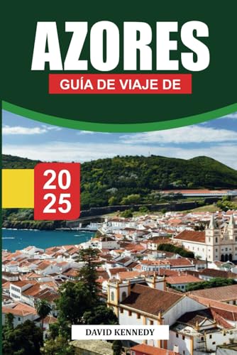 GUÍA DE VIAJE DE AZORES 2025: ¡Explora impresionantes islas, gemas ocultas y aventuras en el inolvidable secreto de Portugal! GUÍA DE VIAJE DE AZORES 2025: ¡Explora impresionantes islas, gemas ocultas y aventuras en el inolvidable secreto de Portugal! von Independently published