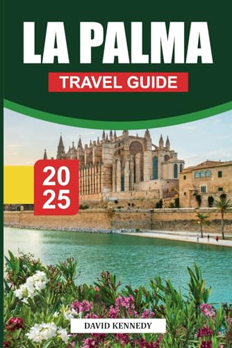 LA PALMA Travel Guide 2025: Canary Islands Adventure, Hiking Trails, Local Cuisine, and Practical Tips for Exploring the Island LA PALMA Travel Guide 2025: Canary Islands Adventure, Hiking Trails, Local Cuisine, and Practical Tips for Exploring the Island von Independently published