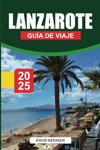 LANZAROTE Guía de Viaje 2025: Guía completa de volcanes, playas, actividades al aire libre y cultura local en una isla canaria. LANZAROTE Guía de Viaje 2025: Guía completa de volcanes, playas, actividades al aire libre y cultura local en una isla canaria. von Independently published