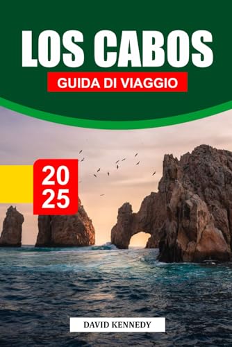 LOS CABOS Guida di Viaggio 2025: Consigli di viaggio essenziali su spiagge, avventure all'aria aperta, ristoranti e cultura locale in Baja California Sur LOS CABOS Guida di Viaggio 2025: Consigli di viaggio essenziali su spiagge, avventure all'aria aperta, ristoranti e cultura locale in Baja California Sur von Independently published