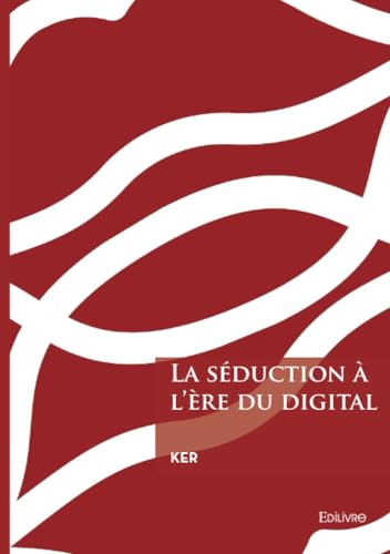 La séduction à l'ère du digital von EDILIVRE