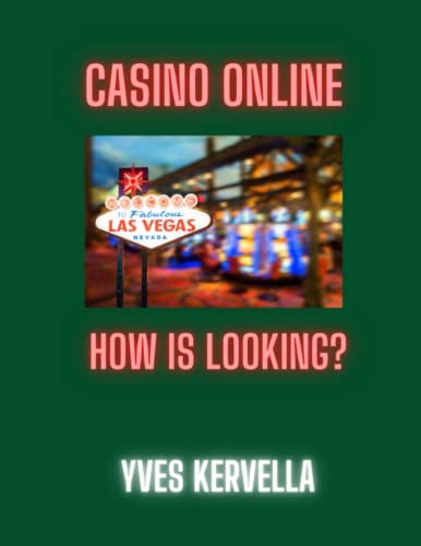 CASINO ONLINE: HOW IS LOOKING? von Independently published