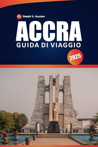 Accra Guida Di Viaggio 2025: Scopri la cultura locale, le attrazioni, i punti ristoro e i consigli pratici per esplorare la capitale del Ghana Accra Guida Di Viaggio 2025: Scopri la cultura locale, le attrazioni, i punti ristoro e i consigli pratici per esplorare la capitale del Ghana von Independently published