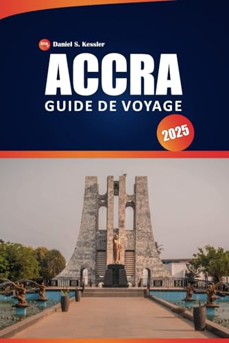 Accra Guide De Voyage 2025: Découvrez la culture locale, les attractions, les restaurants et des conseils pratiques pour explorer la capitale du Ghana Accra Guide De Voyage 2025: Découvrez la culture locale, les attractions, les restaurants et des conseils pratiques pour explorer la capitale du Ghana von Independently published