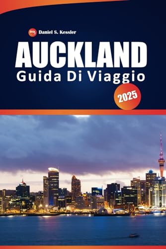 Auckland Guida Di Viaggio 2025: Esplora le migliori destinazioni, i sentieri escursionistici panoramici, le città costiere, la cucina locale e i ... nella vibrante città della Nuova Zelanda Auckland Guida Di Viaggio 2025: Esplora le migliori destinazioni, i sentieri escursionistici panoramici, le città costiere, la cucina locale e i ... nella vibrante città della Nuova Zelanda von Independently published