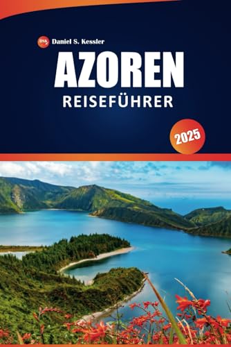 Azoren Reiseführer 2025: Top-Strände, malerische Wanderwege, lokale Küche und Attraktionen, die man gesehen haben muss, um einen unvergesslichen Urlaub auf der Insel Europa zu verbringen Azoren Reiseführer 2025: Top-Strände, malerische Wanderwege, lokale Küche und Attraktionen, die man gesehen haben muss, um einen unvergesslichen Urlaub auf der Insel Europa zu verbringen von Independently published