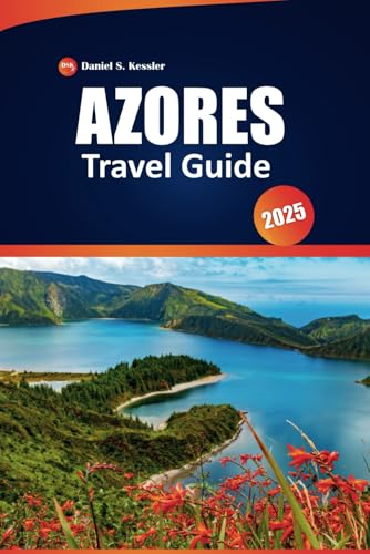 Azores Travel Guide 2025: Top Beaches, Scenic Hiking Trails, Local Cuisine, and Must-See Attractions for an Unforgettable Europe Island Escape Azores Travel Guide 2025: Top Beaches, Scenic Hiking Trails, Local Cuisine, and Must-See Attractions for an Unforgettable Europe Island Escape von Independently published