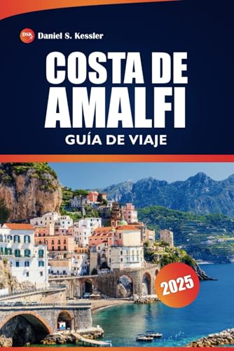 Costa De Amalfi Guía De Viaje 2025: Explora los principales destinos, vistas panorámicas, rutas de senderismo, gastronomía local y consejos prácticos en la región costera de Italia Costa De Amalfi Guía De Viaje 2025: Explora los principales destinos, vistas panorámicas, rutas de senderismo, gastronomía local y consejos prácticos en la región costera de Italia von Independently published