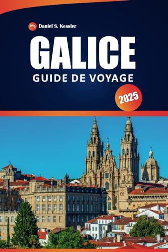 Galice Guide De Voyage 2025: Découvrez des sites historiques, des sentiers pittoresques, une culture dynamique, une cuisine locale et des conseils pratiques dans le nord-ouest de l'Espagne Galice Guide De Voyage 2025: Découvrez des sites historiques, des sentiers pittoresques, une culture dynamique, une cuisine locale et des conseils pratiques dans le nord-ouest de l'Espagne von Independently published