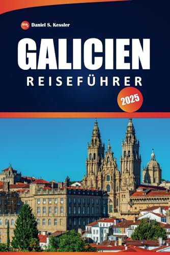 Galicien Reiseführer 2025: Entdecken Sie historische Sehenswürdigkeiten, malerische Wanderwege, lebendige Kultur, lokale Küche und praktische Tipps im Nordwesten Spaniens Galicien Reiseführer 2025: Entdecken Sie historische Sehenswürdigkeiten, malerische Wanderwege, lebendige Kultur, lokale Küche und praktische Tipps im Nordwesten Spaniens von Independently published