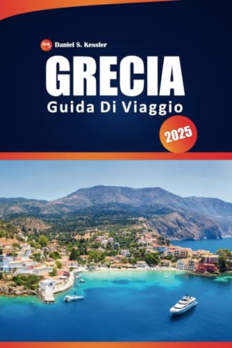 Grecia Guida Di Viaggio 2025: Esplora il ricco patrimonio, le isole iconiche, la cultura locale, i ristoranti e i consigli pratici dell'Europa sud-orientale Grecia Guida Di Viaggio 2025: Esplora il ricco patrimonio, le isole iconiche, la cultura locale, i ristoranti e i consigli pratici dell'Europa sud-orientale von Independently published