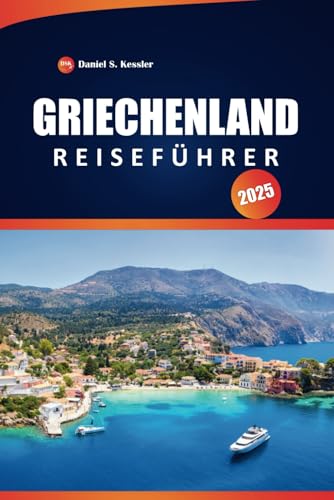Griechenland Reiseführer 2025: Erkunden Sie das reiche Erbe, die ikonischen Inseln, die lokale Kultur, die Restaurants und praktische Tipps in Südosteuropa Griechenland Reiseführer 2025: Erkunden Sie das reiche Erbe, die ikonischen Inseln, die lokale Kultur, die Restaurants und praktische Tipps in Südosteuropa von Independently published