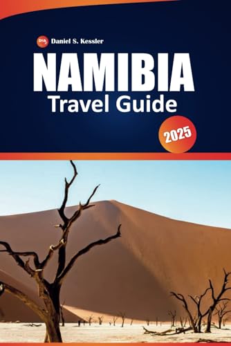 Namibia Travel Guide 2025: Explore National Parks, Wildlife Safaris, Coastal Towns, Outdoor Adventures, and Practical Tips in Southern Africa Namibia Travel Guide 2025: Explore National Parks, Wildlife Safaris, Coastal Towns, Outdoor Adventures, and Practical Tips in Southern Africa von Independently published