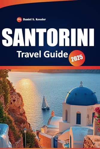 Santorini Travel Guide 2025: Explore Historic Villages, Pristine Beaches, Cultural Insights, Top Dining Spots and Travel Tips for Greece’s Famous Island Santorini Travel Guide 2025: Explore Historic Villages, Pristine Beaches, Cultural Insights, Top Dining Spots and Travel Tips for Greece’s Famous Island von Independently published