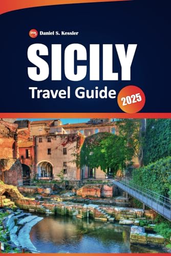 Sicily Travel Guide 2025: Explore Scenic Landscapes, Must-See Destinations, Coastal Beauty, Local Culture, Dining and Practical Tips for Your Italian Adventure Sicily Travel Guide 2025: Explore Scenic Landscapes, Must-See Destinations, Coastal Beauty, Local Culture, Dining and Practical Tips for Your Italian Adventure von Independently published
