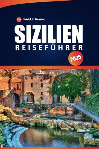 Sizilien Reiseführer 2025: Erkunden Sie malerische Landschaften, Must-See-Ziele, die Schönheit der Küste, die lokale Kultur, Restaurants und praktische Tipps für Ihr italienisches Abenteuer Sizilien Reiseführer 2025: Erkunden Sie malerische Landschaften, Must-See-Ziele, die Schönheit der Küste, die lokale Kultur, Restaurants und praktische Tipps für Ihr italienisches Abenteuer von Independently published
