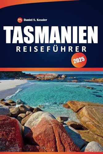 Tasmanien Reiseführer 2025: Erkunden Sie Nationalparks, historische Stätten, lokale Kultur, Outdoor-Abenteuer, Restaurants und praktische Tipps auf Australiens Insel Tasmanien Reiseführer 2025: Erkunden Sie Nationalparks, historische Stätten, lokale Kultur, Outdoor-Abenteuer, Restaurants und praktische Tipps auf Australiens Insel von Independently published