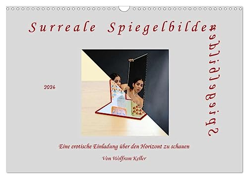 Surreale Spiegelbilder (Wandkalender 2024 DIN A3 quer), CALVENDO Monatskalender von CALVENDO