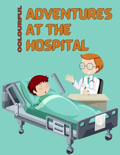 Colourful Adventures at the Hospital von Independently published