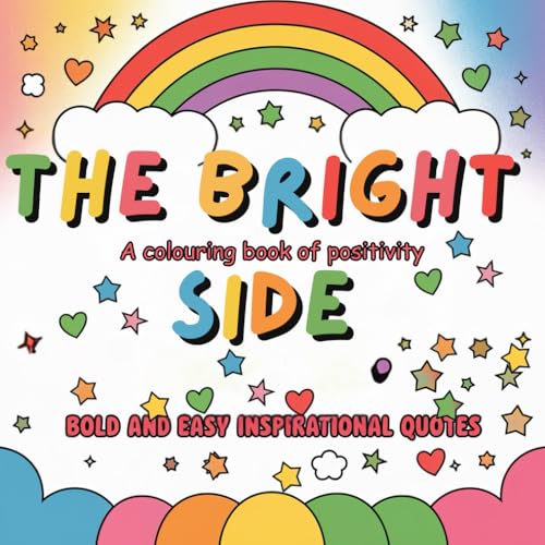 The Bright Side: A Colouring Book of Positivity von Independently published