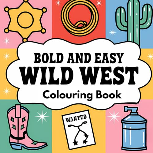 The Wild West: Bold and Easy Colouring Book von Independently published