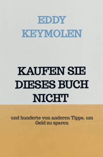 KAUFEN SIE DIESES BUCH NICHT: und hunderte von anderen Tipps, um Geld zu sparen von Mijnbestseller.nl