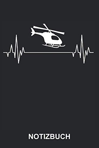 Notizbuch: Hubschrauber Helicopter Pilot Sport Luftfahrt Luftsport Flugsport Hubschrauberpilot Helicopterpilot Herzschlag | Lustiges Niedliches ... mit Linien | 120 Seiten liniert | Softcover von Independently published