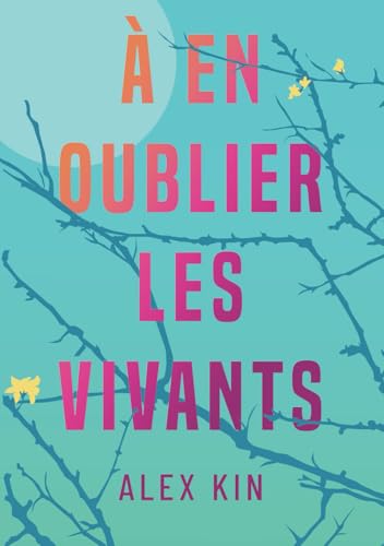 À en oublier les vivants: un roman feel-good poignant rempli d'émotions von Independently published