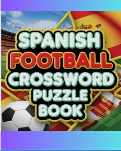Spanish Football Crossword Puzzle Book Spanish Football Crossword Puzzle Book von Independently published