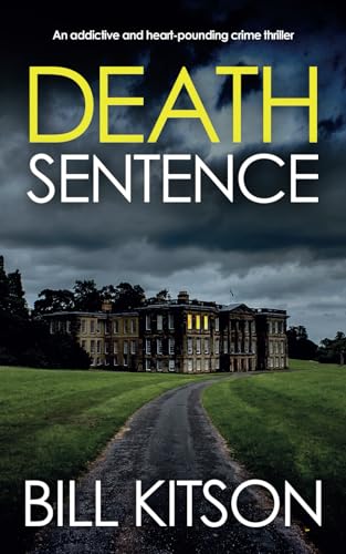 DEATH SENTENCE an addictive and heart-pounding crime thriller (Detective Mike Nash Murder Mystery, Band 17) von Joffe Books