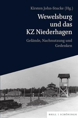 Wewelsburg und das KZ Niederhagen: Gelände, Nachnutzung und Gedenken (Schriftenreihe des Kreismuseums Wewelsburg)