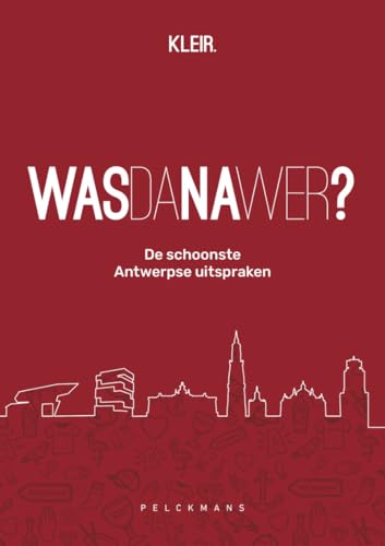Wasdanawer?: de schoonste Antwerpse uitspraken (Kleir.) von Pelckmans